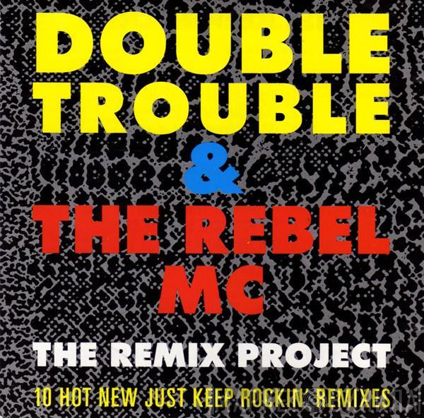 & Double Trouble  Rebel MC  - Just Keep Rockin' (The Remix Project)