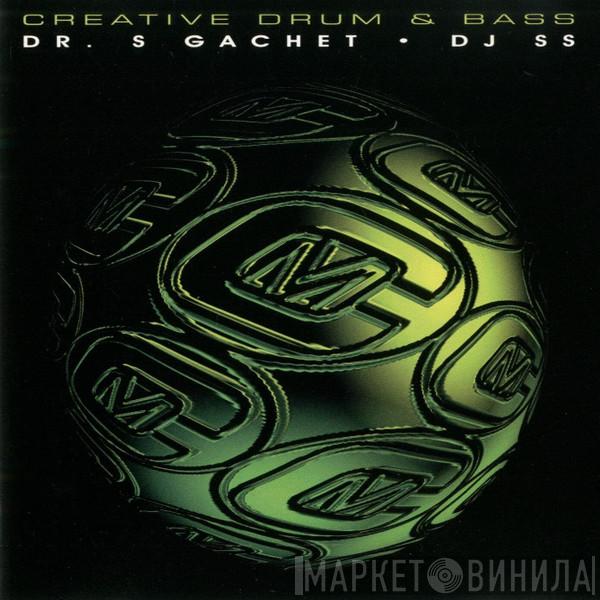 & Dr. S. Gachet  DJ SS  - Creative Drum & Bass