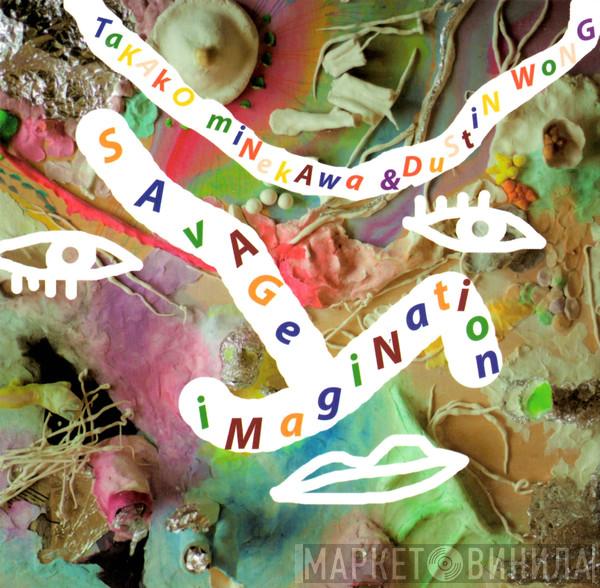 & Dustin Wong  Takako Minekawa  - Savage Imagination