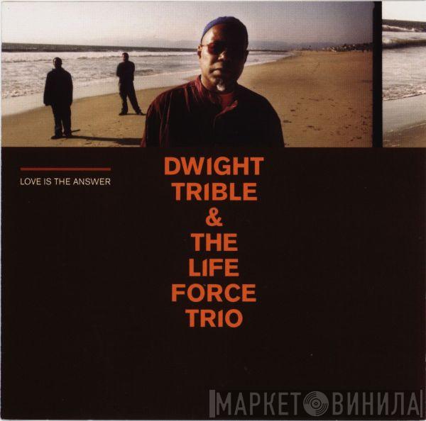 & Dwight Trible  The Life Force Trio  - Love Is The Answer