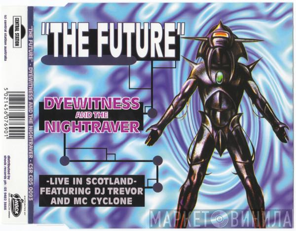 & Dyewitness  The Nightraver  - The Future (Live In Scotland)