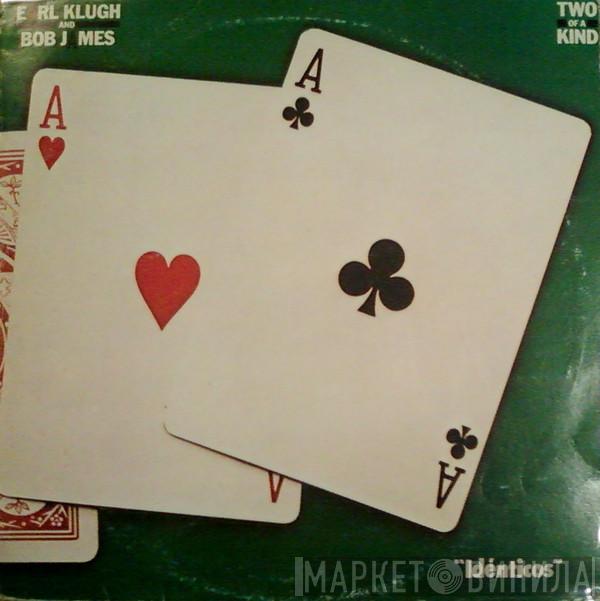 & Earl Klugh  Bob James  - Two Of A Kind = Idénticos