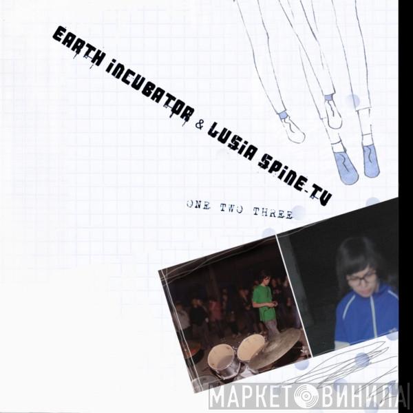 & Earth Incubator  Lusia Spine-Tv  - One Two Three