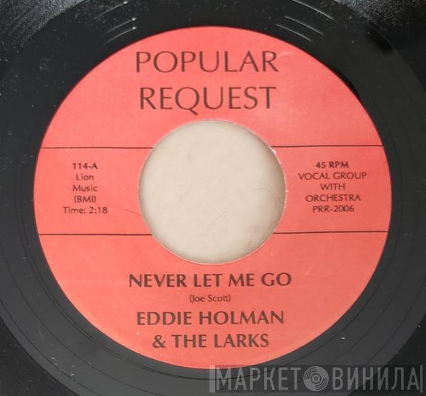 & Eddie Holman  The Larks  - Never Let Me Go / Why Do Fools Fall In Love