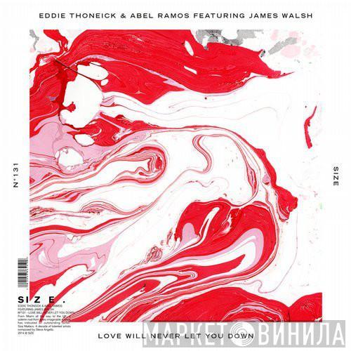 & Eddie Thoneick Featuring Abel Ramos  James Walsh   - Love Will Never Let You Down