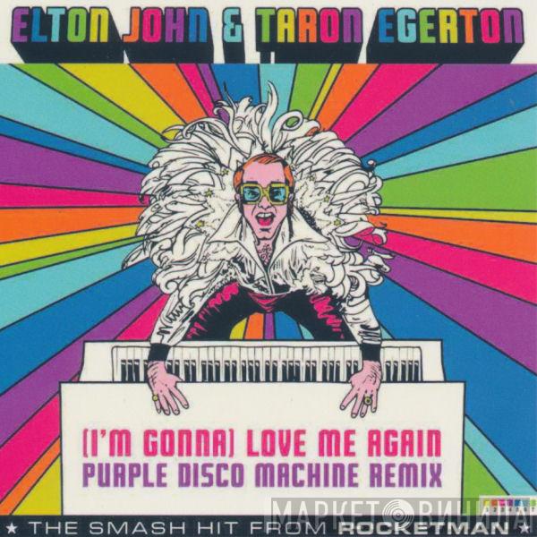 & Elton John  Taron Egerton  - (I'm Gonna) Love Me Again