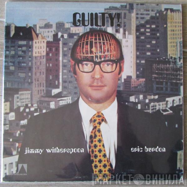 & Eric Burdon  Jimmy Witherspoon  - Guilty!