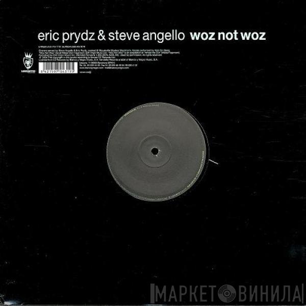 & Eric Prydz  Steve Angello  - Woz Not Woz