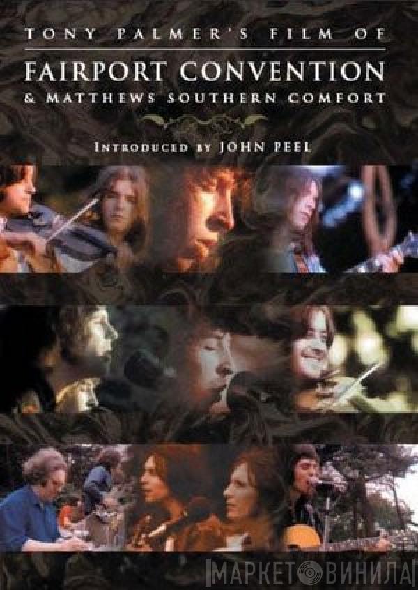 & Fairport Convention  Matthews' Southern Comfort  - Tony Palmer's Film Of Fairport Convention & Matthews Southern Comfort