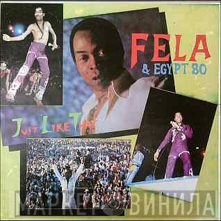 & Fela Kuti  Egypt 80  - Just Like That