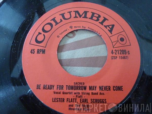 & Flatt & Scruggs  The Foggy Mountain Boys  - Be Ready For Tomorrow May Never Come / Mother Prays Loud In Her Sleep