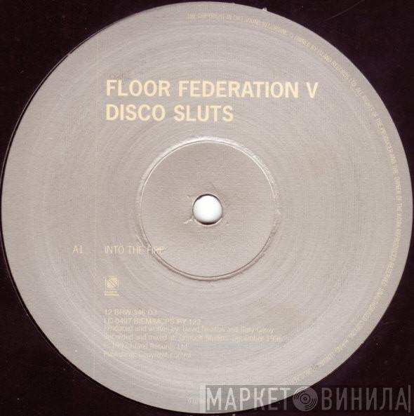 & Floor Federation  Disco Sluts  - Into The Fire / Into The Deep