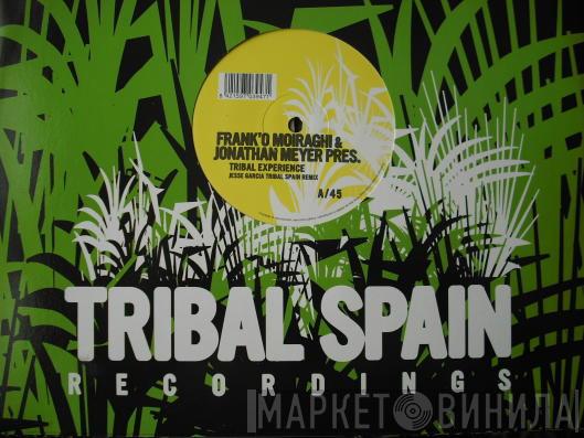 & Frank 'O Moiraghi  Jonathan Meyer  - Pres. Tribal Experience
