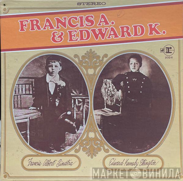 & Frank Sinatra  Duke Ellington  - Francis A. & Edward K.