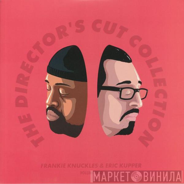 & Frankie Knuckles / Eric Kupper  Director's Cut   - The Director’s Cut Collection (Volume Two)