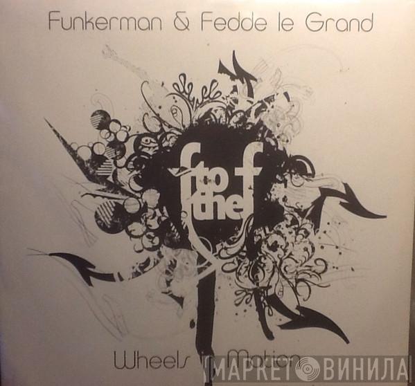 & Funkerman  Fedde Le Grand  - Wheels In Motion