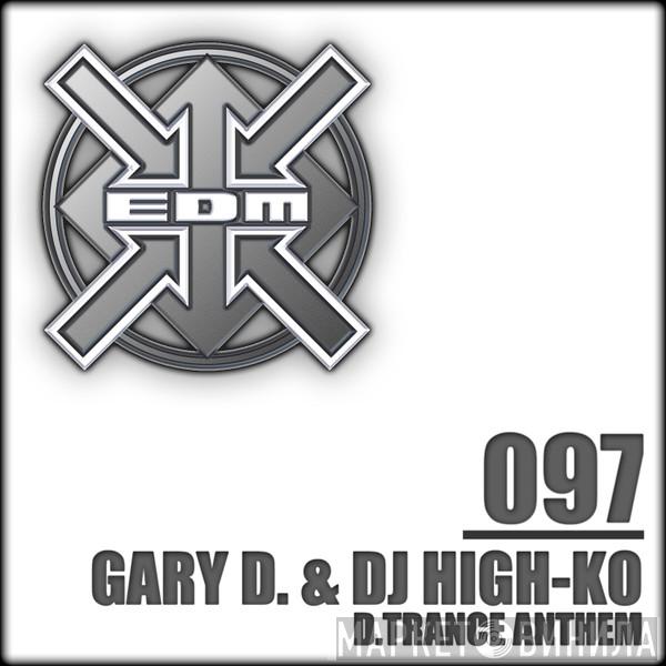 & Gary D.  DJ High-Ko  - D.Trance Anthem