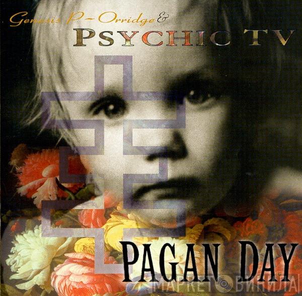 & Genesis P-Orridge  Psychic TV  - Pagan Day