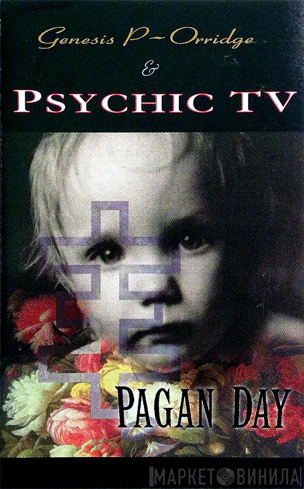 & Genesis P-Orridge  Psychic TV  - Pagan Day