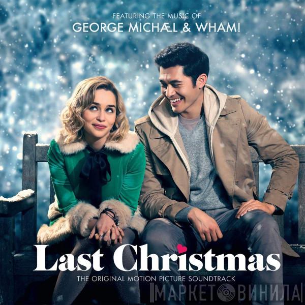& George Michael  Wham!  - Last Christmas  (The Original Motion Picture Soundtrack)