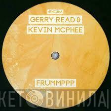 & Gerry Read  Kevin McPhee  - FRUMMPPP