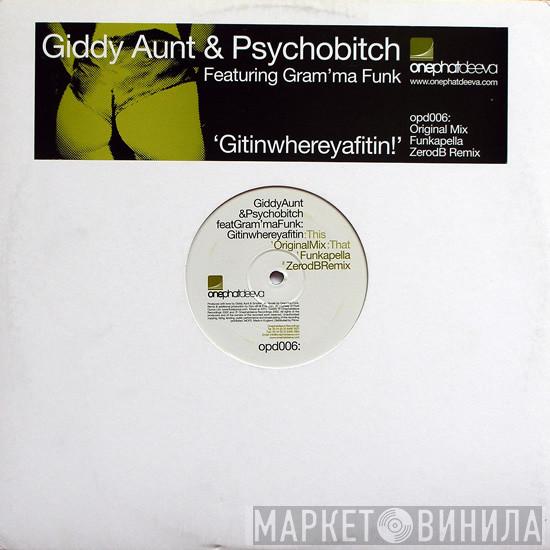 & Giddy Aunt  Psychobitch  - Gitinwhereyafitin!