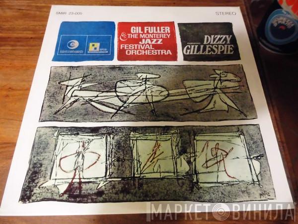 & Gil Fuller Featuring The Monterey Jazz Festival Orchestra  Dizzy Gillespie  - Gil Fuller & The Monterey Jazz Festival Orchestra Featuring Dizzy Gillespie