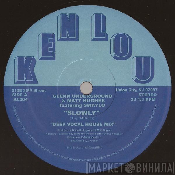 & Glenn Underground Featuring Matt Hughes  Swaylo  - Slowly