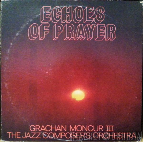 & Grachan Moncur III  The Jazz Composer's Orchestra  - Echoes Of Prayer
