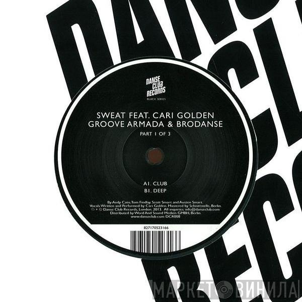 & Groove Armada Feat. Brodanse  Cari Golden  - Sweat