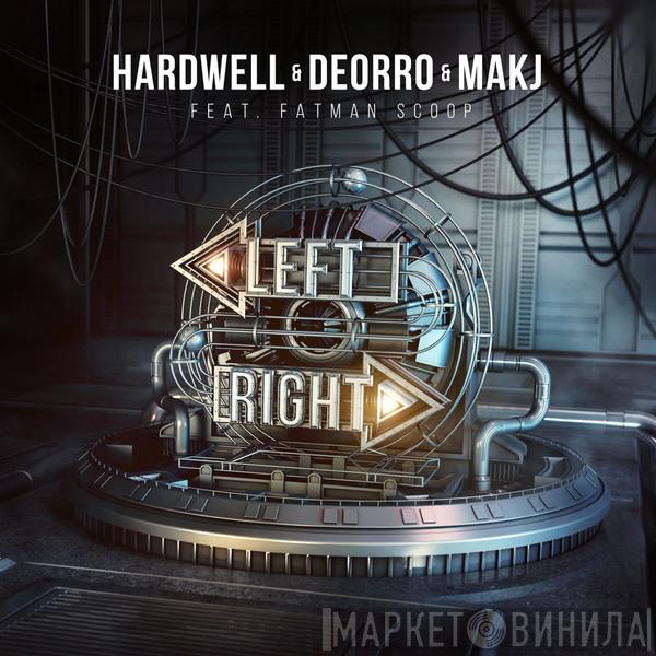 & Hardwell & Deorro Feat. MAKJ  Fatman Scoop  - Left Right