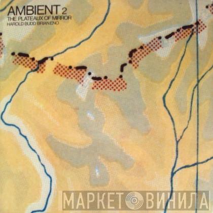 & Harold Budd  Brian Eno  - The Plateaux Of Mirror