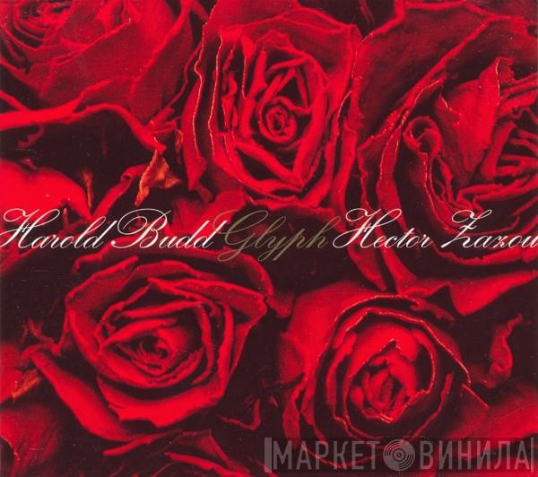 & Harold Budd  Hector Zazou  - Glyph