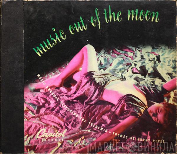 & Harry Revel & Les Baxter  Dr. Samuel J. Hoffman  - Music Out Of The Moon: Music Unusual Featuring The Theremin