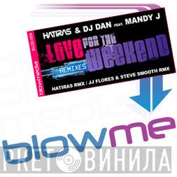 & Hatiras Feat DJ Dan  Mandy J  - Love For The Weekend (Remixes)