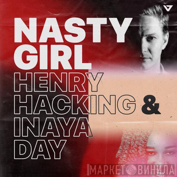 & Henry Hacking  Inaya Day  - Nasty Girl