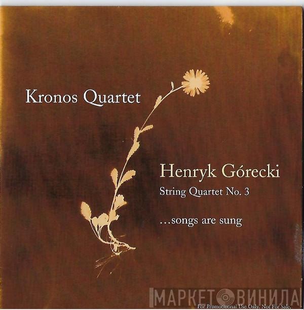 & Henryk Górecki  Kronos Quartet  - String Quartet No. 3 (...Songs Are Sung)