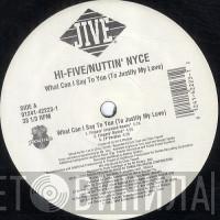 & Hi-Five  Nuttin' Nyce  - What Can I Say To You (To Justify My Love)