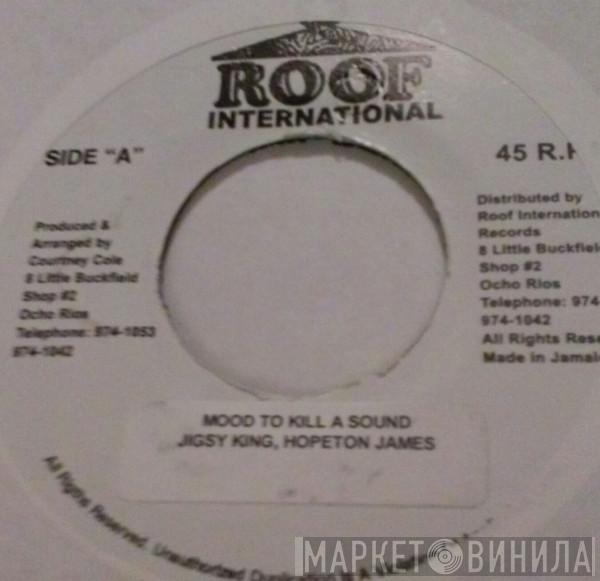 & Hopeton James  Jigsy King  - Mood To Kill A Sound
