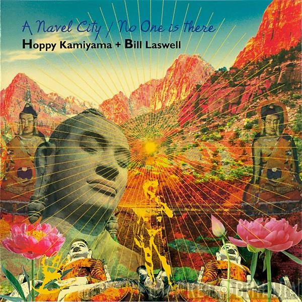 & Hoppy Kamiyama  Bill Laswell  - A Navel City / No One Is There