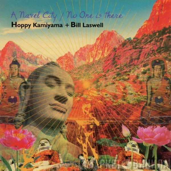 & Hoppy Kamiyama  Bill Laswell - A Navel City / No One Is There