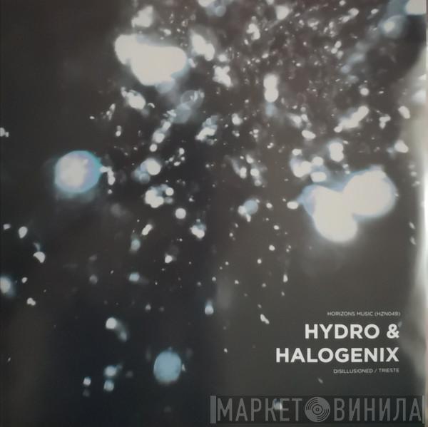 & Hydro   Halogenix  - Disillusioned / Trieste