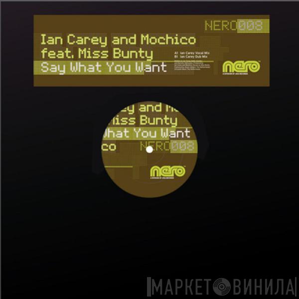 & Ian Carey Feat. Mochico  Miss Bunty  - Say What You Want