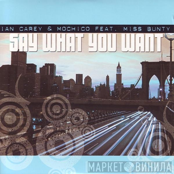 & Ian Carey Feat. Mochico  Miss Bunty  - Say What You Want