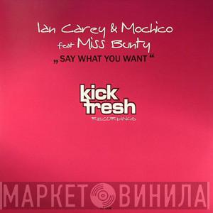 & Ian Carey feat Mochico  Miss Bunty  - Say What You Want