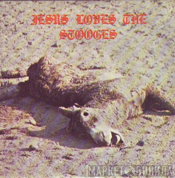 & Iggy Pop  James Williamson  - Jesus Loves The Stooges