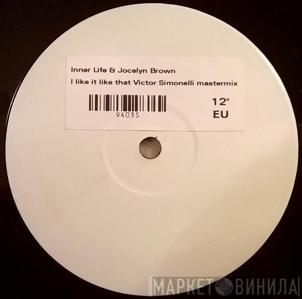 & Inner Life  Jocelyn Brown  - I Like It Like That