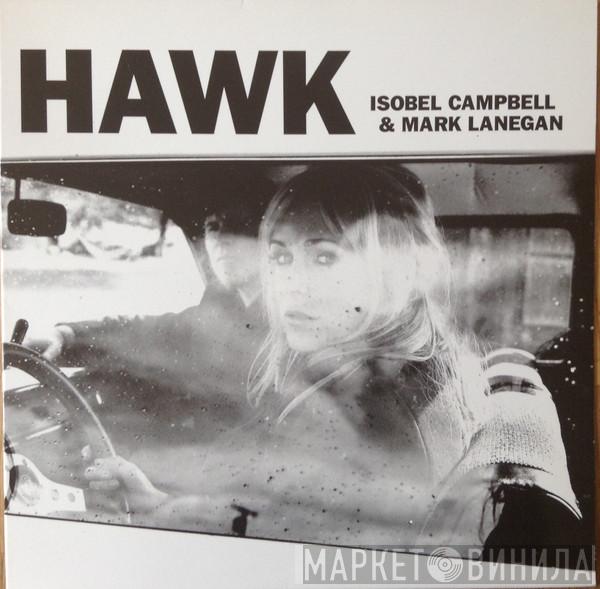 & Isobel Campbell  Mark Lanegan  - Hawk