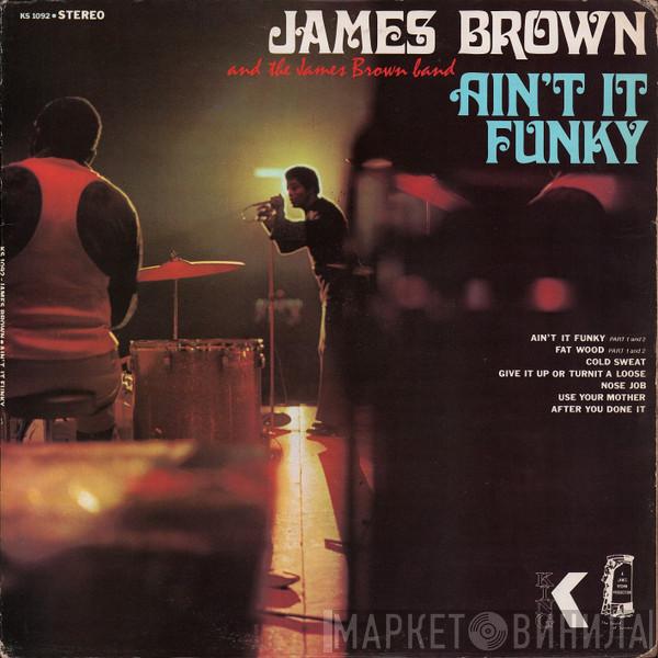 & James Brown  The James Brown Band  - Ain't It Funky