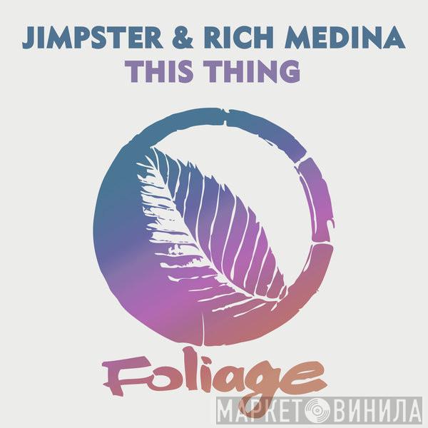& Jimpster  Rich Medina  - This Thing